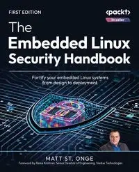 The Embedded Linux Security Handbook - St. Matt Onge
