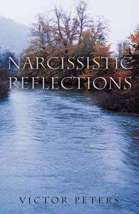 Narcissistic Reflections - Victor Peters Peters