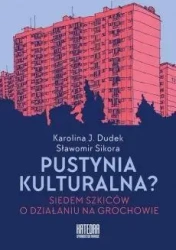 Pustynia kulturalna? - Karolina Dudek, Sławomir Sikora