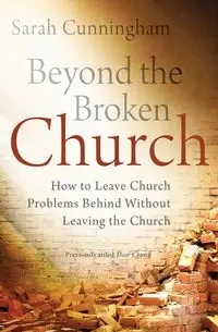 Beyond the Broken Church - Sarah Raymond Cunningham