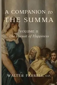 A Companion to the Summa-Volume II - Walter Farrell
