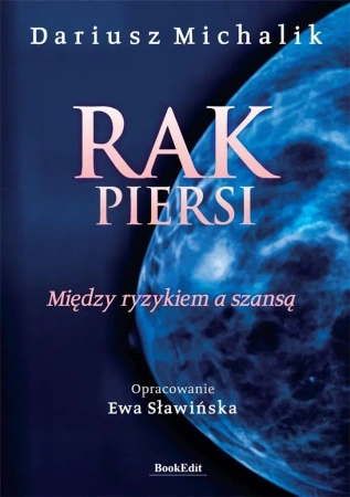 Rak piersi. Między ryzykiem a szansą - Dariusz Michalik, Ewa Sławińska