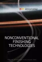 Nonconventional Finishing Technologies - Mieczysław Korzyński