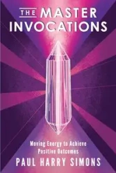 The Master Invocations - Paul Harry Simons