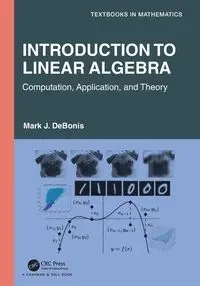 Introduction To Linear Algebra - Mark J. DeBonis
