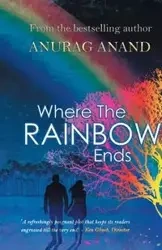 Where The Rainbow Ends - Anand Anurag