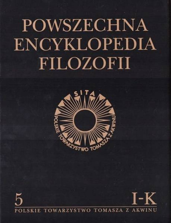 Powszechna Encyklopedia Filozofii t.5 I-K - praca zbiorowa