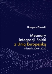 Meandry integracji Polski z Unią Europejską - Grzegorz Piwnicki