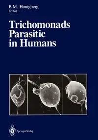 Trichomonads Parasitic in Humans - Honigberg B. M.