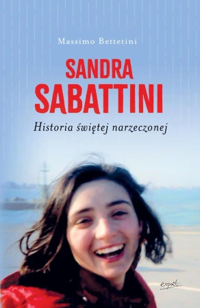 Sandra sabattini historia świętej narzeczonej - Massimo Betettini