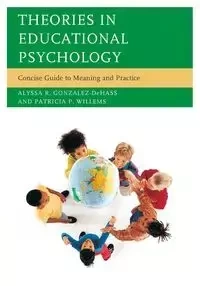 Theories in Educational Psychology - Alyssa R. Gonzalez-DeHass