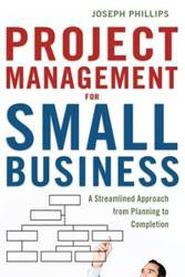 Project Management for Small Business - Joseph Phillips