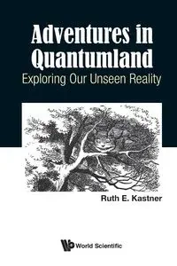 ADVENTURES IN QUANTUMLAND - RTH E KASTNER