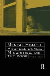 Mental Health Professionals, Minorities and the Poor - Michael E. Illovsky