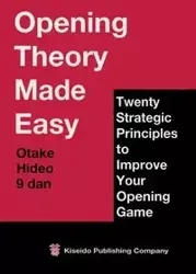 Opening Theory Made Easy - Otake Hideo