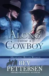 Along Came A Cowboy - Bev Pettersen