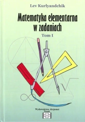 Matematyka elementarna w zadaniach T.1 - Lev Kurlyandchik
