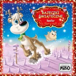 Bajeczki Świąteczne. Renifer - Elżbieta Śnieżkowska - Bielak