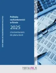 Polityka rachunkowości w firmie 2025 z komentarz.. - Katarzyna Trzpioła