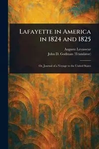 Lafayette in America in 1824 and 1825 - Levasseur Auguste