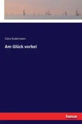 Am Glück vorbei - Clara Sudermann