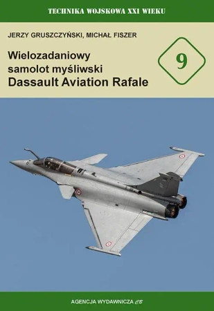 Wielozadaniowy samolt myśliwski Dassault Aviation Rafale (TW XXI w. nr 9) - Jerzy Gruszczyński, Michał Fiszer