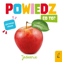 Jedzenie. Powiedz co to? - praca zbiorowa