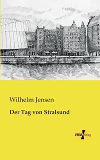 Der Tag von Stralsund - Wilhelm Jensen