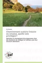 Cheminement scolaire linéaire ou sinueux, quelle voie privilégier? - ESSOPOS-I