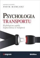 Psychologia transportu. Psychologiczne aspekty... - Piotr Mamcarz