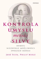 Kontrola umysłu metodą Silvy - Silva Jos, Philip Miele