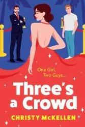 Three's a Crowd - Christy McKellen