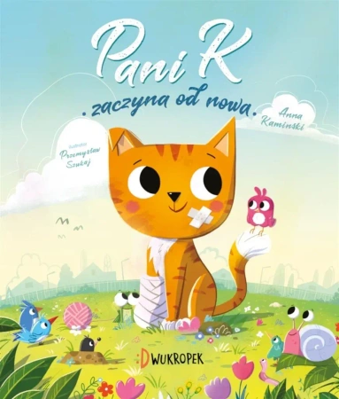 Pani K. zaczyna od nowa. Opowieść o odporności.. - Anna Kaminski, Przemek Szukaj