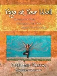 Yoga at Your Wall - Stephanie Pappas