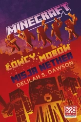 eBook Minecraft. Łowcy mobów. Misja Nether - Delilah Dawson mobi epub