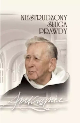 Niestrudzony sługa prawdy - praca zbiorowa