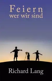 Feiern wer wir sind - Lang Richard