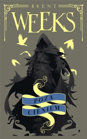 Trylogia Anioła Nocy T.3 Poza Cieniem - Brent Weeks