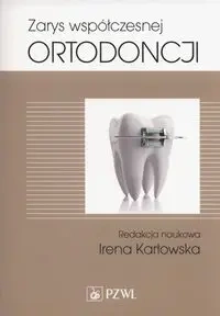 Zarys współczesnej ortodoncji - Irena Karłowska