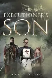 The Executioner's Son - Schmitz John H.