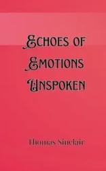 Echoes of Emotions Unspoken - Thomas Sinclair
