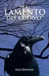 "EL LAMENTO DEL CUERVO" - Shmaryan Asya