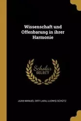 Wissenschaft und Offenbarung in ihrer Harmonie - Lara Juan Manuel Orti
