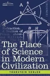 The Place of Science in Modern Civilization - Veblen Thorstein