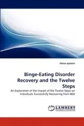 Binge-Eating Disorder Recovery and the Twelve Steps - Rhona Epstein