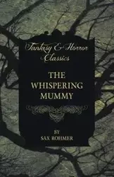 The Whispering Mummy (Fantasy and Horror Classics) - Bram Stoker