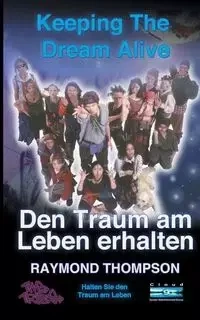 Keeping The Dream Alive - Den Traum am Leben erhalten, Halten Sie den Traum am Leben - Raymond Thompson Webster