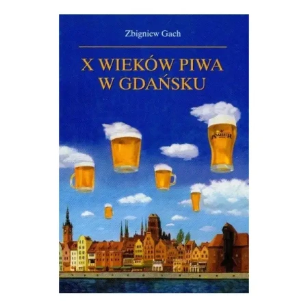 X wieków piwa w Gdański - Zbigniew Gach