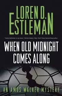 When Old Midnight Comes Along - LOREN D. ESTLEMAN