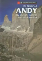 Andy  320 łatwych i trudnych andyjskich szczytów - John Biggar